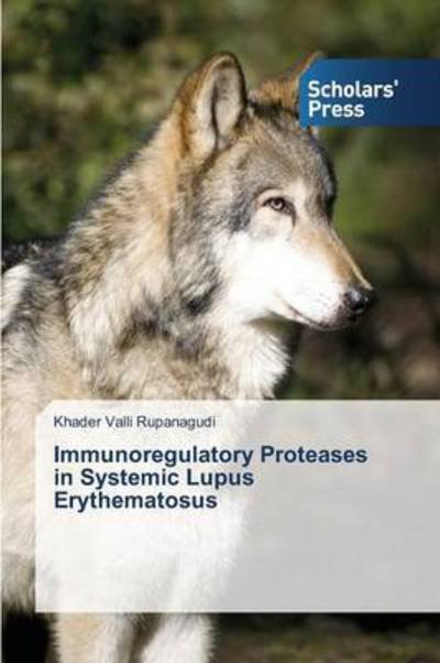 Cover for Rupanagudi Khader Valli · Immunoregulatory Proteases in Systemic Lupus Erythematosus (Pocketbok) (2015)