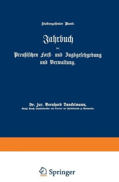 Cover for O Mundt · Jahrbuch Der Preussischen Forst- Und Jagdgesetzgebung Und Verwaltung: Siebzehnter Band (Pocketbok) [Softcover Reprint of the Original 1st 1885 edition] (1901)