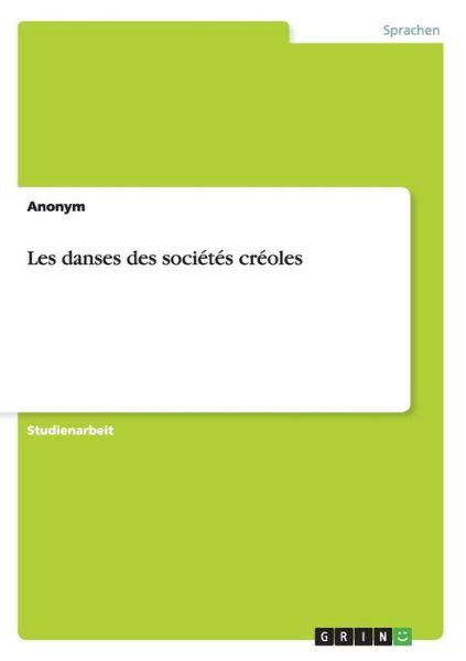 Cover for Anonym · Les danses des sociétés créole (Book) [German edition] (2012)
