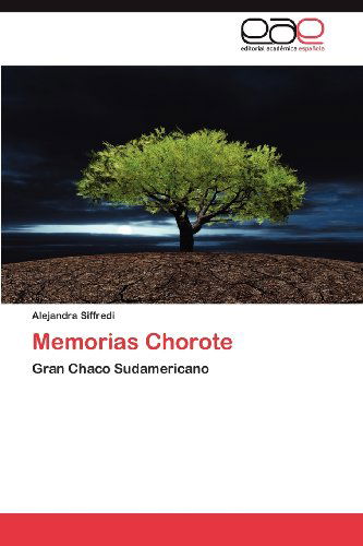 Cover for Alejandra Siffredi · Memorias Chorote: Gran Chaco Sudamericano (Paperback Book) [Spanish edition] (2012)