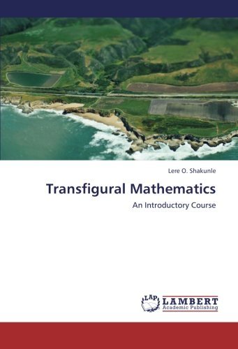Cover for Lere  O. Shakunle · Transfigural Mathematics: an Introductory Course (Pocketbok) (2013)