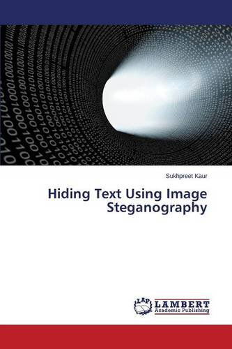 Cover for Kaur Sukhpreet · Hiding Text Using Image Steganography (Pocketbok) (2014)