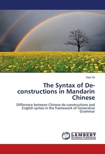 Cover for Ye · The Syntax of De-constructions in Ma (Bog)