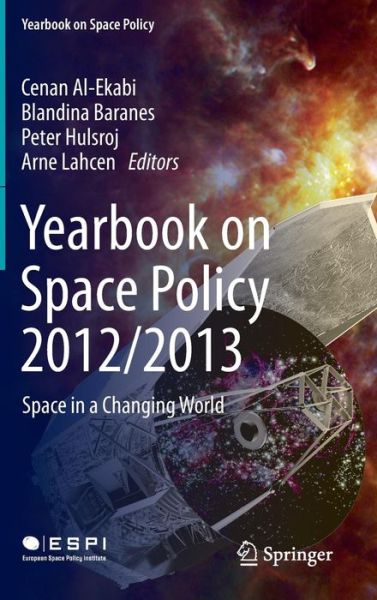 Cover for Cenan Al-ekabi · Yearbook on Space Policy 2012/2013: Space in a Changing World - Yearbook on Space Policy (Inbunden Bok) [2015 edition] (2015)