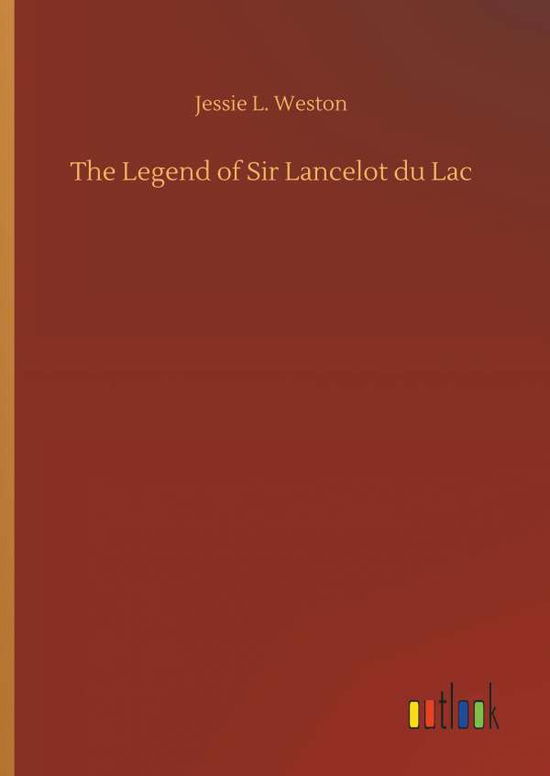 Cover for Weston · The Legend of Sir Lancelot du La (Book) (2018)