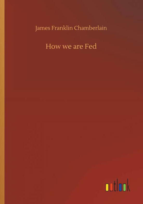 Cover for Chamberlain · How we are Fed (Book) (2018)
