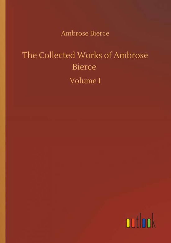 Cover for Bierce · The Collected Works of Ambrose B (Book) (2019)