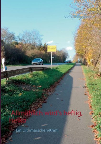 Cover for Niels Philippsen · Allmählich Wird's Heftig, Heiko (Paperback Book) [German edition] (2014)