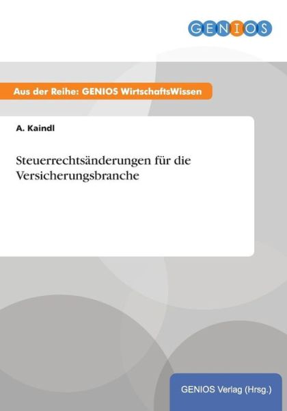Cover for A Kaindl · Steuerrechtsanderungen fur die Versicherungsbranche (Paperback Book) (2015)