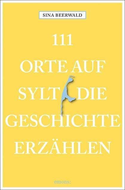 Cover for Beerwald · 111 Orte auf Sylt, die Geschic (Bog)