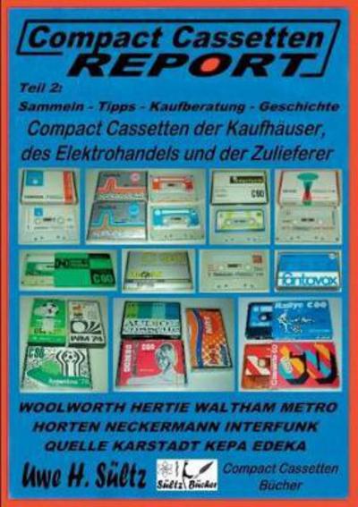 Compact Cassetten Report - Teil 2 - Sültz - Books -  - 9783743190269 - June 7, 2017