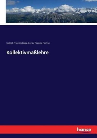 Kollektivmaßlehre - Fechner - Books -  - 9783743398269 - November 2, 2016