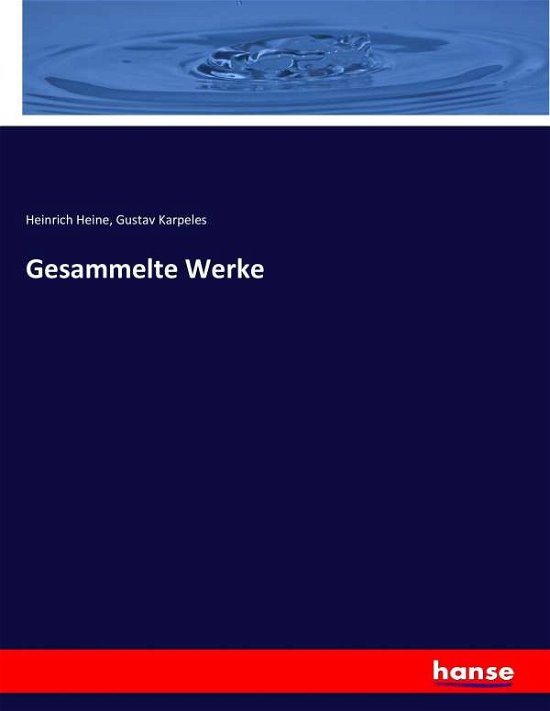 Gesammelte Werke - Heine - Kirjat -  - 9783744698269 - sunnuntai 19. maaliskuuta 2017