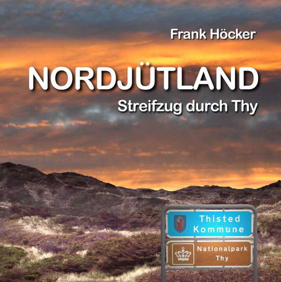 Nordjütland - Höcker - Books -  - 9783748111269 - 