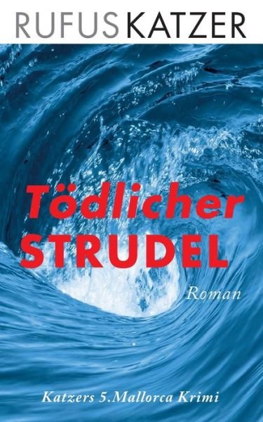 Cover for Katzer · Tödlicher Strudel (Book) (2019)