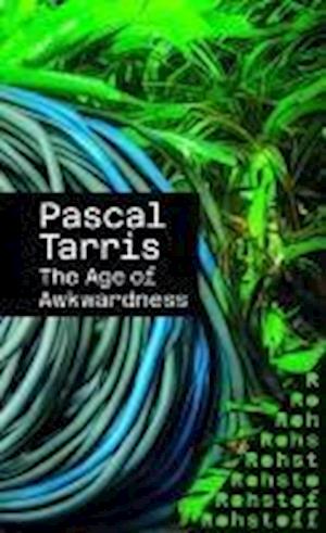 Pascal Tarris · The Age of Awkwardness (Book) (2024)