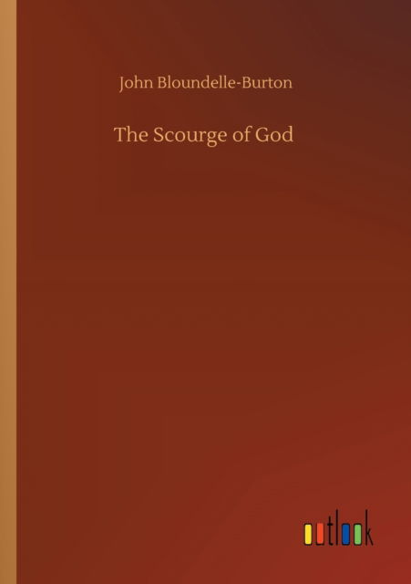 Cover for John Bloundelle-Burton · The Scourge of God (Paperback Book) (2020)