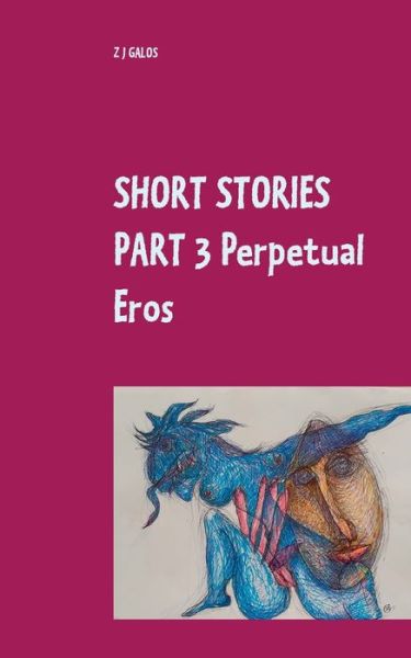 Cover for Galos · SHORT STORIES PART 3  Perpetual E (Book) (2020)