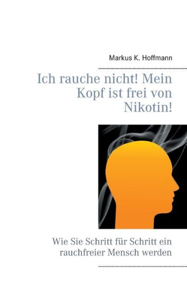 Cover for Hoffmann · Ich rauche nicht! Mein Kopf is (Buch) (2020)