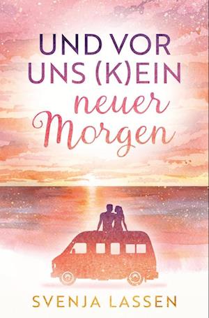 Cover for Svenja Lassen · Und vor uns (k)ein neuer Morgen (Book) (2024)