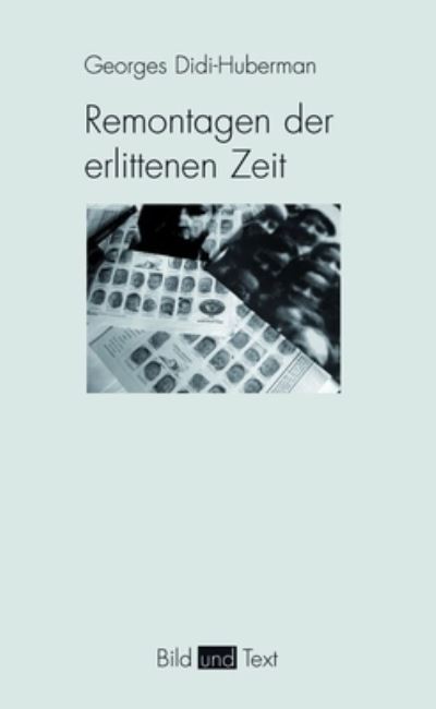 Remontagen Der Erlittenen Zeit - Georges Didi-huberman - Books -  - 9783770552269 - 