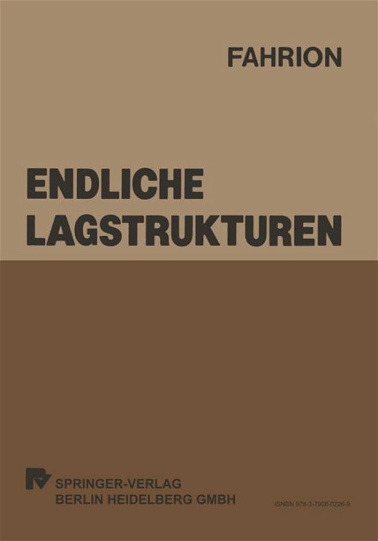 Cover for Roland Fahrion · Endliche Lagstrukturen: Klassifizlerung Und Scheatztheoretische Behandlung Von Spline-Lags (Paperback Book) [1980 edition] (1980)