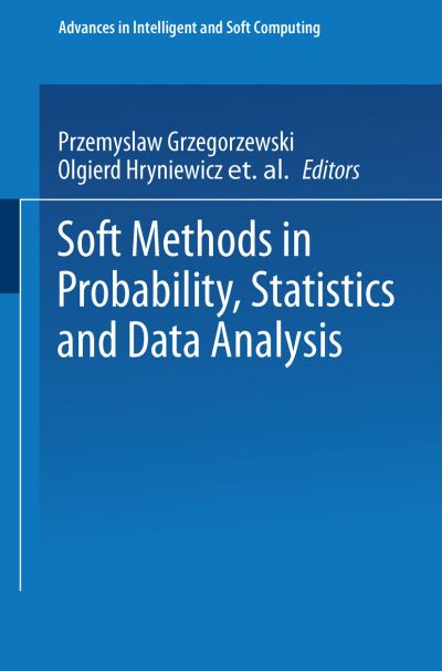 Cover for P Rzegorzewski · Soft Methods in Probability, Statistics and Data Analysis - Advances in Intelligent and Soft Computing (Paperback Book) [Softcover reprint of the original 1st ed. 2002 edition] (2002)