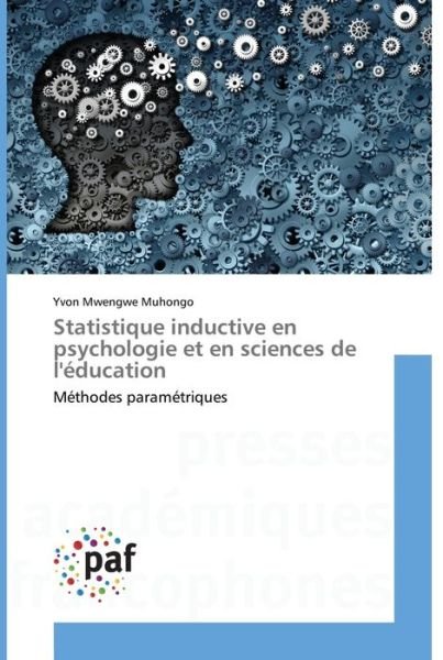Cover for Yvon Mwengwe Muhongo · Statistique inductive en psychologie et en sciences de l'education (Paperback Book) (2021)