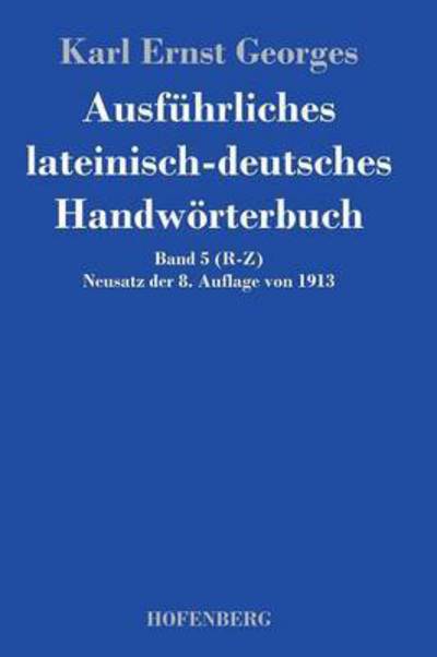 Cover for Karl Ernst Georges · Ausfuhrliches Lateinisch-deutsches Handworterbuch (Hardcover Book) (2014)