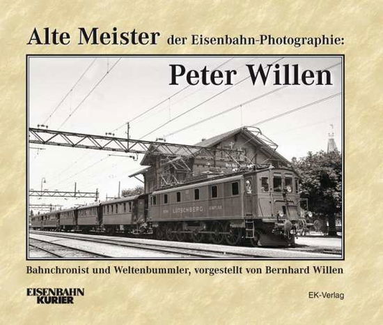 Cover for Willen · Alte Meister der Eisenbahn-Photo (Book)