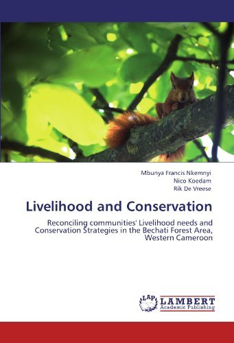 Cover for Rik De Vreese · Livelihood and Conservation: Reconciling Communities' Livelihood Needs and Conservation Strategies in the Bechati Forest Area, Western Cameroon (Pocketbok) (2011)