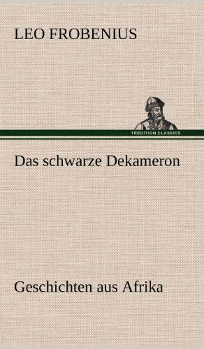 Cover for Leo Frobenius · Das Schwarze Dekameron (Hardcover Book) [German edition] (2012)