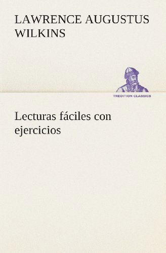 Cover for Lawrence A. (Lawrence Augustus) Wilkins · Lecturas Fáciles Con Ejercicios (Tredition Classics) (Spanish Edition) (Pocketbok) [Spanish edition] (2013)