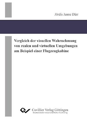 Cover for Jördis Janne Därr · Vergleich der visuellen Wahrnehmung von realen und virtuellen Umgebungen am Beispiel einer Flugzeugkabine (Paperback Book) (2010)