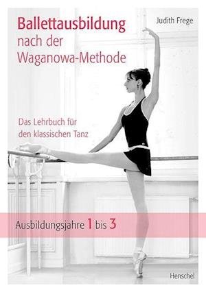 Cover for Judith Frege · Ballettausbildung nach der Waganowa-Methode (Book) (2022)