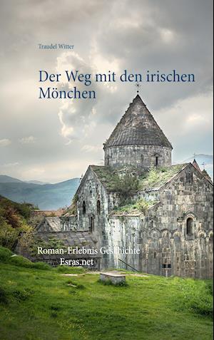 Cover for Traudel Witter · Der Weg mit den irischen Mönchen (Paperback Book) (2015)