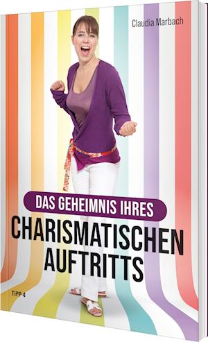 Claudia Marbach · Das Geheimnis Ihres charismatischen Auftritts (Book) (2023)