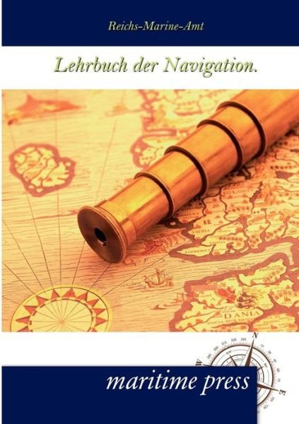 Cover for Reichs-Marine-Amt · Lehrbuch der Navigation. (Paperback Book) [German edition] (2012)