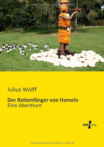 Cover for Julius Wolff · Der Rattenfanger von Hameln: Eine Abentiure (Paperback Book) [German edition] (2019)
