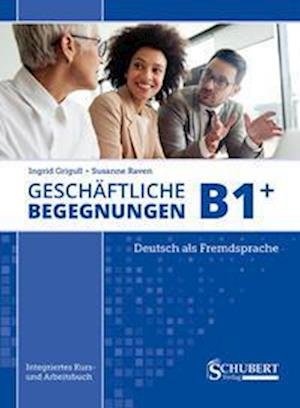 Cover for Ingrid Grigull · Geschäftliche Begegnungen B1+ (Paperback Book) (2022)