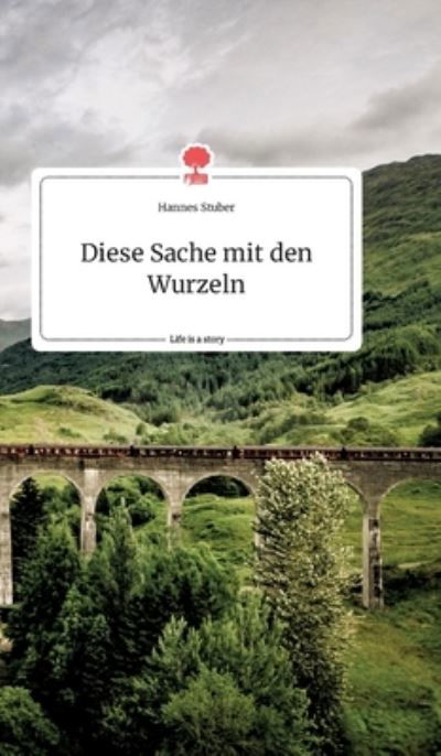 Cover for Stuber · Diese Sache mit den Wurzeln. Lif (N/A) (2021)