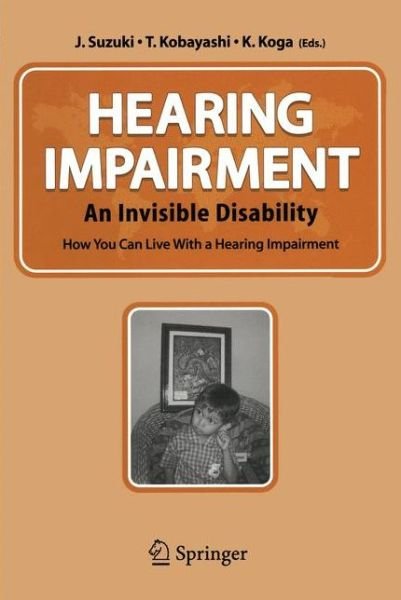J Suzuki · Hearing Impairment: An Invisible Disability How You Can Live With a Hearing Impairment (Paperback Book) [2004 edition] (2004)