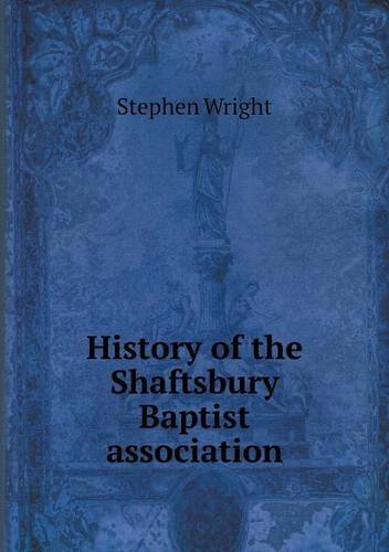 Cover for Stephen Wright · History of the Shaftsbury Baptist Association (Paperback Book) (2013)