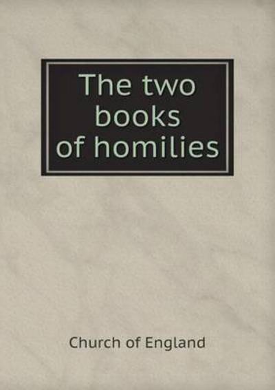 Cover for Church of England · The Two Books of Homilies (Paperback Book) (2015)