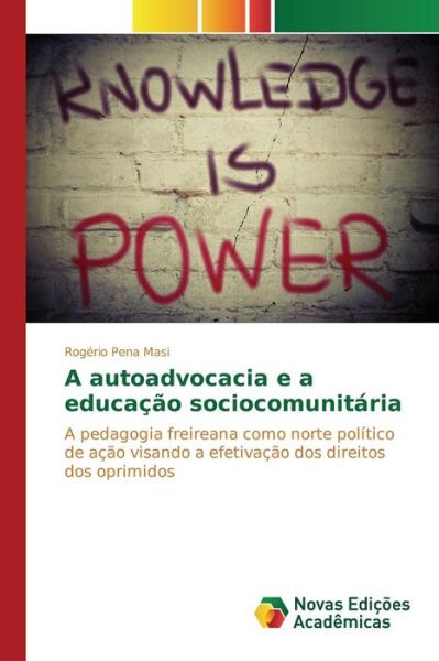 A Autoadvocacia E a Educacao Sociocomunitaria - Pena Masi Rogerio - Książki - Novas Edicoes Academicas - 9786130162269 - 8 września 2015