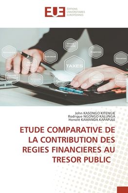 Cover for John Kasongo Kitengie · Etude Comparative de la Contribution Des Regies Financieres Au Tresor Public (Paperback Book) (2022)
