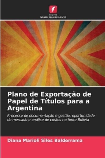 Cover for Diana Marioli Siles Balderrama · Plano de Exportacao de Papel de Titulos para a Argentina (Paperback Book) (2021)