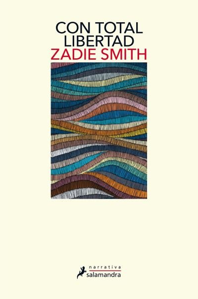 Cover for Zadie Smith · Con Total Libertad / Feel Free (Bog) (2021)