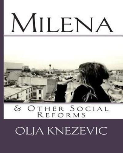 Cover for Olja Knezevic · Milena &amp; Other Social Reforms (Pocketbok) (2018)