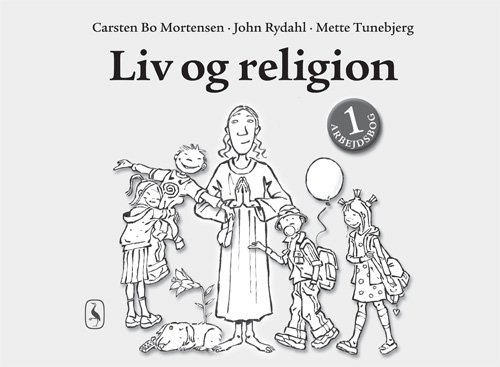 Cover for John Rydahl; Carsten Bo Mortensen; Mette Tunebjerg · Liv og religion: Liv og religion 1 (Sewn Spine Book) [1.º edición] (2000)